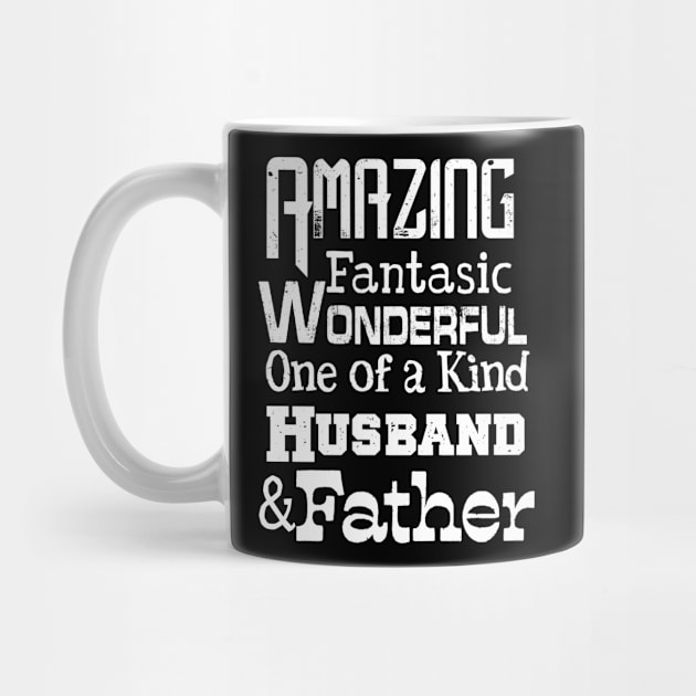 Amazing Fantasic Wonderful one of a kind Husband and Father by AlondraHanley